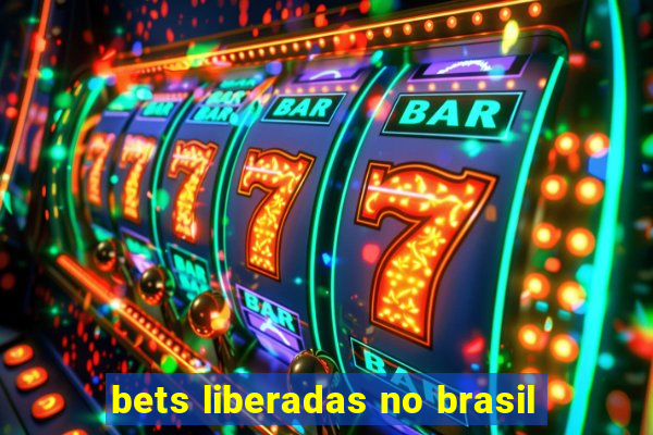 bets liberadas no brasil